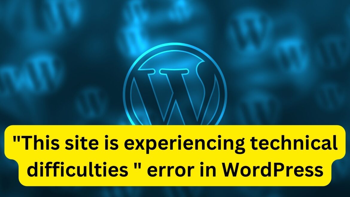 “This site is experiencing technical difficulties ” error in WordPress