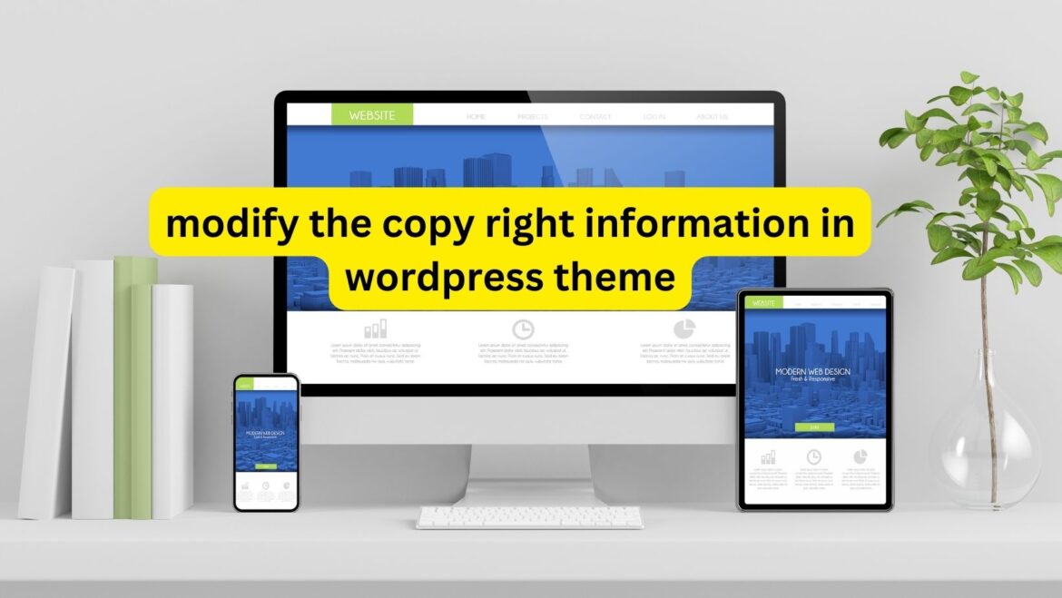 Simple hack to modify the copy right information in wordpress theme